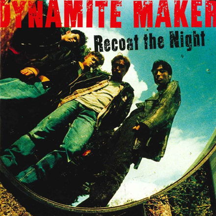 Dynamite Maker／Recoat the Night