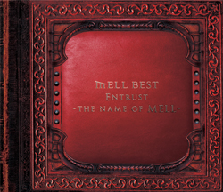 ［LAST ALBUM］Entrust ～the name of MELL～